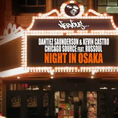 Chicago Source feat. Russoul / Night In Osaka - Single by Dantiez Saunderson & Kevin Castro album reviews, ratings, credits