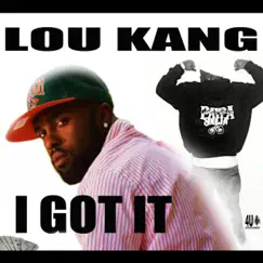 I Got It - Single by Lou Kang album reviews, ratings, credits