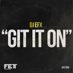 Git It On - Single by DJ EFX album reviews, ratings, credits