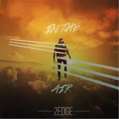 In the Air - Single by 2Edge album reviews, ratings, credits