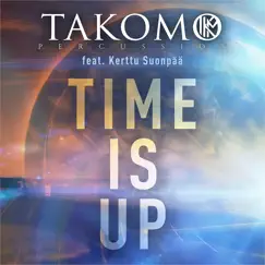 Time Is Up (feat. Kerttu Suonpää) - Single by Takomo Percussion album reviews, ratings, credits