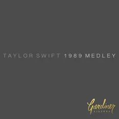 Taylor Swift 1989 Medley - Single by Gardiner Sisters album reviews, ratings, credits