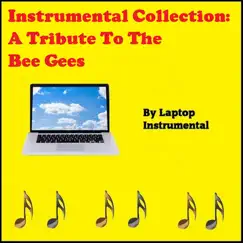 Instrumental Collection: A Tribute To the Bee Gees by Laptop Instumental album reviews, ratings, credits