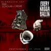 Every N*gga Ballin (feat. Caesar) song lyrics
