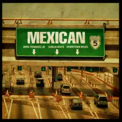 Mexican - Single by Greg Fernandez Jr. album reviews, ratings, credits