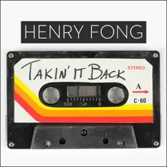 Takin' It Back - Single by Henry Fong album reviews, ratings, credits