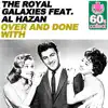 Over and Done With (Remastered) [feat. Al Hazan] - Single album lyrics, reviews, download