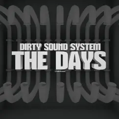 The Days (Remixes) - EP by Dirty Sound System album reviews, ratings, credits