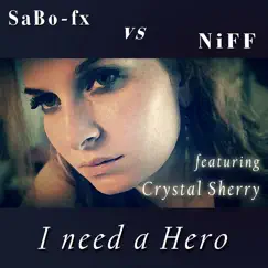 I need a Hero - Single by SaBo-FX, Crystal Sherry & niff album reviews, ratings, credits