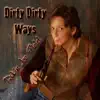 Dirty Dirty Ways - Single album lyrics, reviews, download