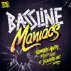 Bassline Maniacs (Middle Finger Up) - Single album lyrics, reviews, download