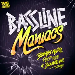 Bassline Maniacs (Middle Finger Up) - Single by Bombs Away, Peep This & Bounce Inc album reviews, ratings, credits