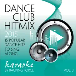Karaoke Dance Club Hit Mix - 2015, Vol. 3 by Backing Force album reviews, ratings, credits