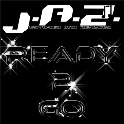 Ready 2 Go (feat. J. Johnson & Jason Clayborn) - Single by J.A.Z. (Justified And Zealous) album reviews, ratings, credits