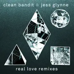 Real Love (Remixes) - Single by Clean Bandit & Jess Glynne album reviews, ratings, credits