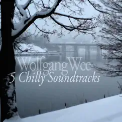 5 Chilly Soundtracks - EP by Wolfgang Wee album reviews, ratings, credits