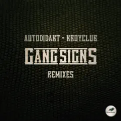 Gang Signs (Remixes) - EP by Autodidakt & Kroyclub album reviews, ratings, credits