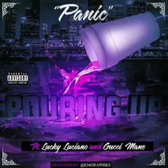 Pouring Up (feat. Lucky Luciano & Gucci Mane) - Single by Panic album reviews, ratings, credits