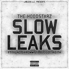 Slow Leaks (feat. Yung Skreww, Lil Blood & Keith) - Single by The Hoodstarz album reviews, ratings, credits