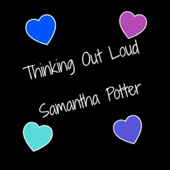 Thinking out Loud - Single by Samantha Potter album reviews, ratings, credits