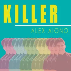 Killer - Single by Alex Aiono album reviews, ratings, credits