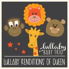 Lullaby Renditions of Queen by Lullaby Baby Trio album reviews, ratings, credits