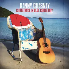 Christmas in Blue Chair Bay - Single by Kenny Chesney album reviews, ratings, credits
