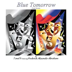 Blue Tomorrow (Vocal Version) [feat. Frederick Alexander Abraham] - Single by 7and5 album reviews, ratings, credits