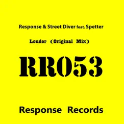 Louder! (feat. Spetter) - Single by Response & Street Diver album reviews, ratings, credits