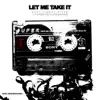 Let Me Take It - Single album lyrics, reviews, download