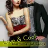 Love & Cool Instrumental Songs – Jazz Guitar Music, Romantic Night and Dinner Party, Cool Music, Background Guitar Chill Sounds, Smooth Jazz Lounge Music album lyrics, reviews, download