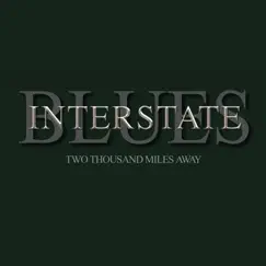 Two Thousand Miles Away by Interstate Blues album reviews, ratings, credits
