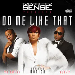 Do Me Like That (feat. Monica, Yo Gotti & Jeezy) Song Lyrics