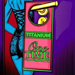 One Time - Single by Titanium album reviews, ratings, credits