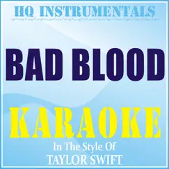 Bad Blood (Instrumental / Karaoke Version) [In the Style of Taylor Swift] Song Lyrics