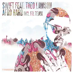 Afro Hard (feat. Theo Lawson) - Single by Swift album reviews, ratings, credits