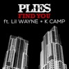 Find You (feat. Lil Wayne & K CAMP) song lyrics