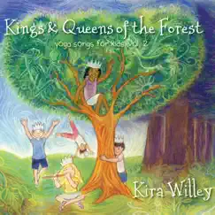 Kings & Queens of the Forest: Yoga Songs for Kids Vol. 2 by Kira Willey album reviews, ratings, credits
