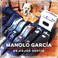 Es Mejor Sentir - Single by Manolo García album reviews, ratings, credits
