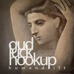 Gud Luck Hookup - Single by Humandrift album reviews, ratings, credits