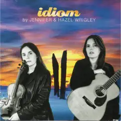 Idiom by Jennifer & Hazel Wrigley album reviews, ratings, credits