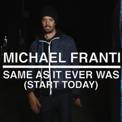 Same as It Ever Was (Start Today) [feat. Agape Choir] - Single by Michael Franti & Spearhead album reviews, ratings, credits