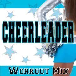 Cheerleader (Extended Workout Mix) Song Lyrics