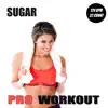 Sugar (Extended Workout Mix) - Single album lyrics, reviews, download
