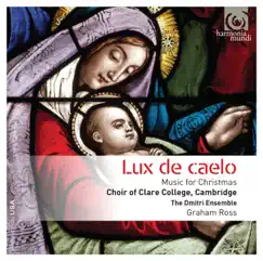 Lux de caelo: Music for Christmas (Bonus Track Version) by Choir of Clare College, Cambridge, Graham Ross & Dmitri Ensemble album reviews, ratings, credits