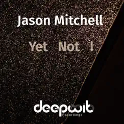 Yet Not I - EP by Jason Mitchell album reviews, ratings, credits