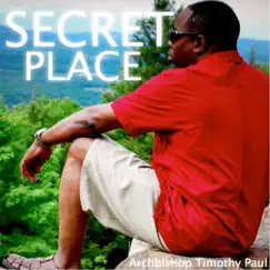 Secret Place - Single by Archbishop Timothy Paul album reviews, ratings, credits