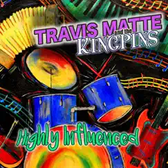 Highly Influenced by Travis Matte and the Kingpins album reviews, ratings, credits