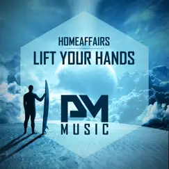 Lift Your Hands - Single by Homeaffairs album reviews, ratings, credits