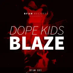 Blaze - Single by Dope Kids album reviews, ratings, credits
